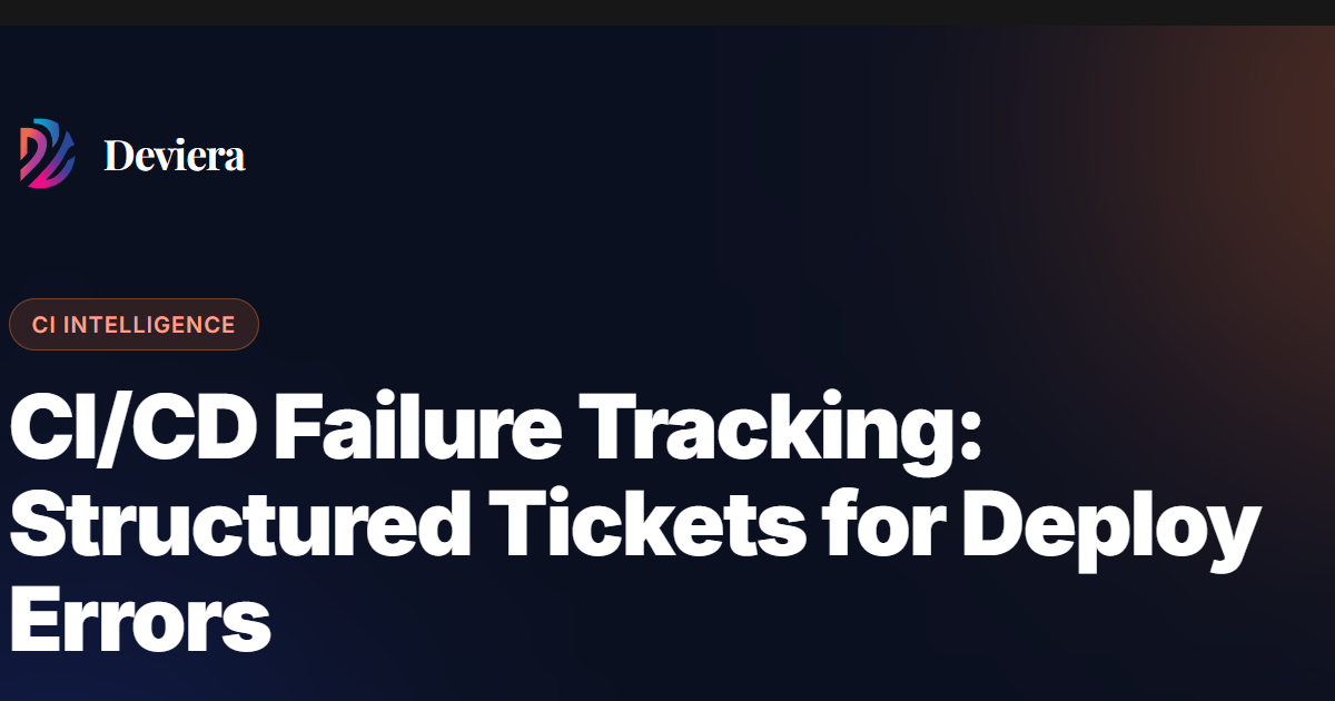CI/CD failure tracking — turning deploy and pipeline errors into structured, auto-created tickets instead of lost Slack messages